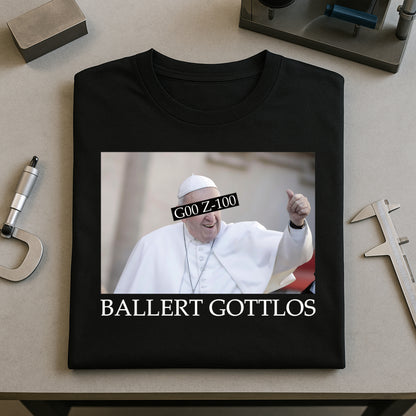 G00 Ballert Gottlos - T-SHIRT