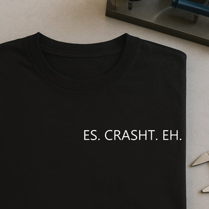 Es crasht eh - T-SHIRT